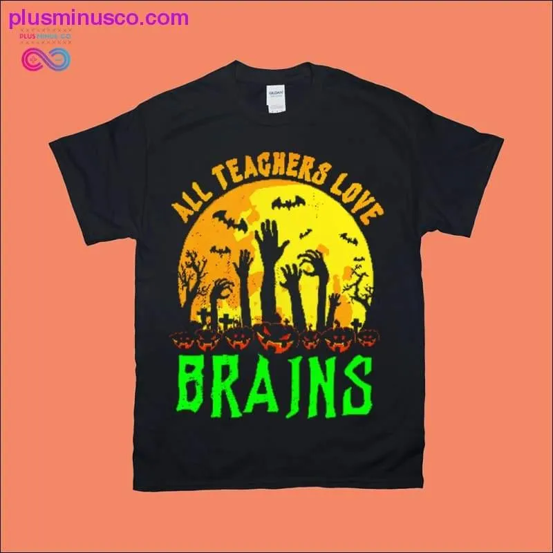 All Teachers Love Brain T-Shirts