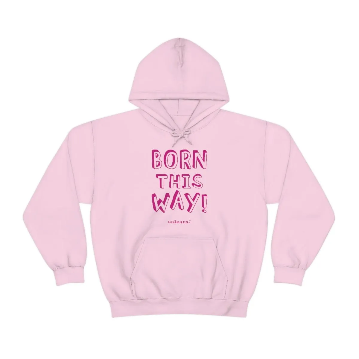 Born This Way - Relaxed Fit Fleece Hoodie