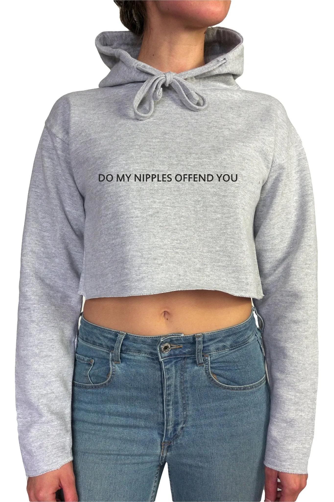 Do my nipples offend you || Organic Cotton || Crop Hoodie