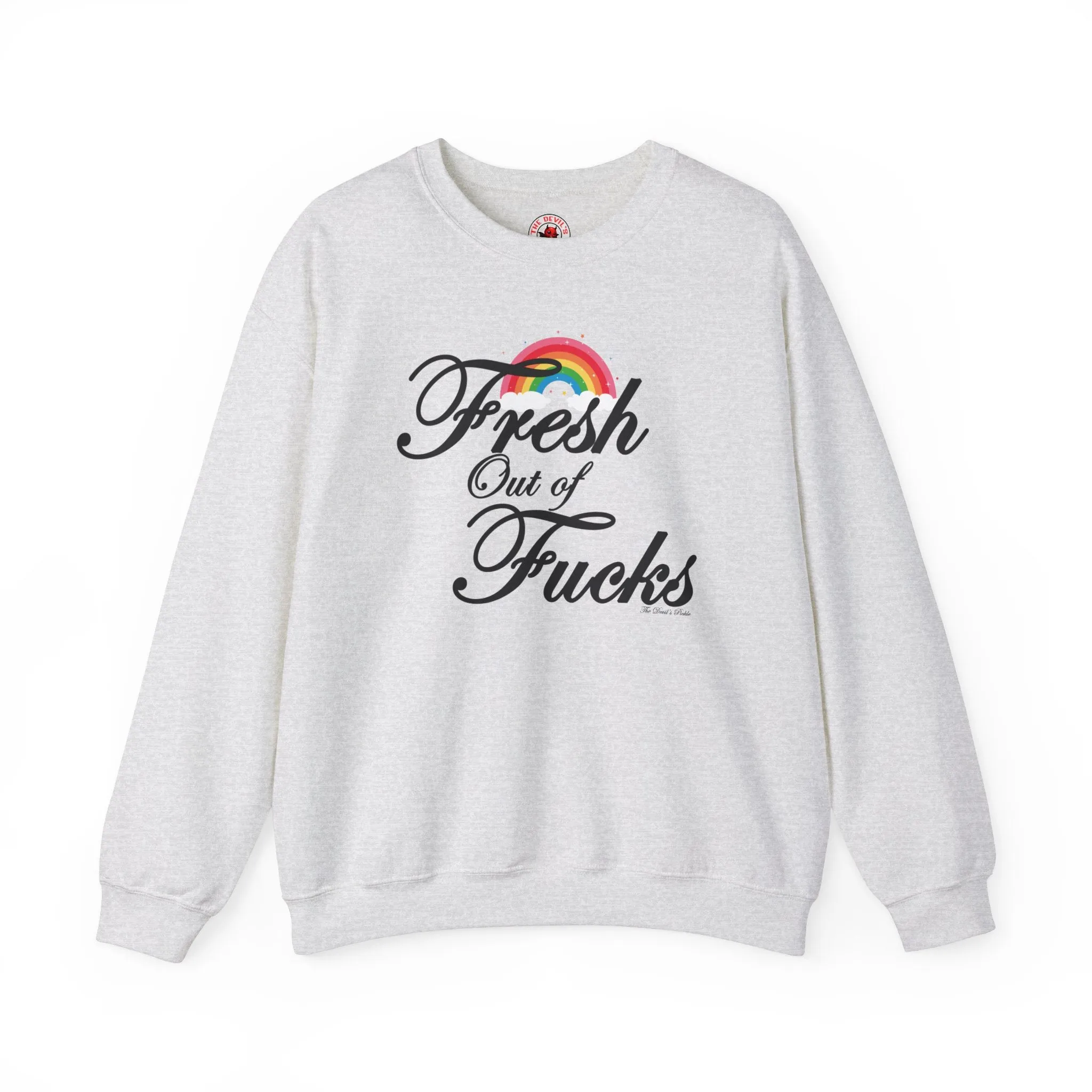 Fresh Out Of Fucks Crewneck Sweatshirt