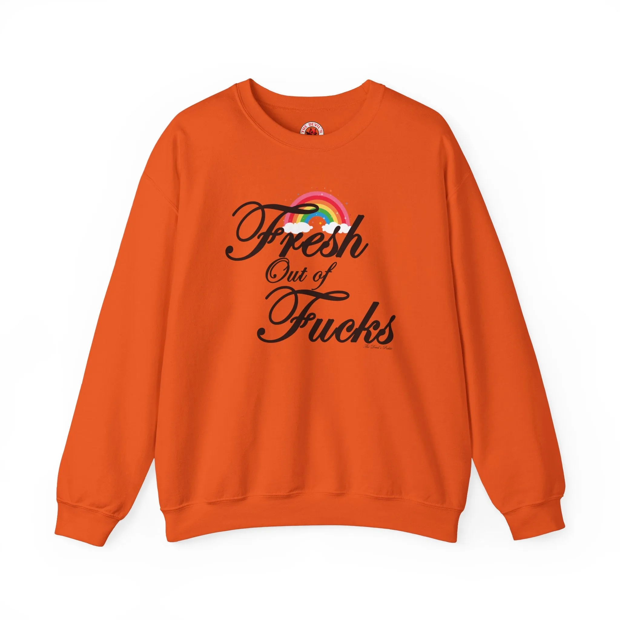 Fresh Out Of Fucks Crewneck Sweatshirt