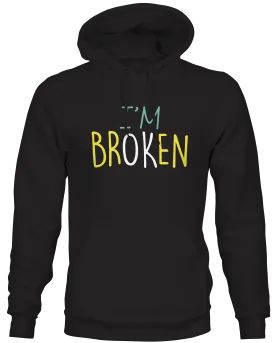 I'm Broken Hoodie