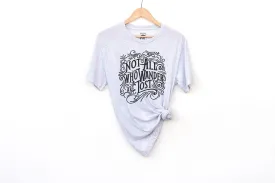 Not All Who Wander Are Lost Adult Shirts